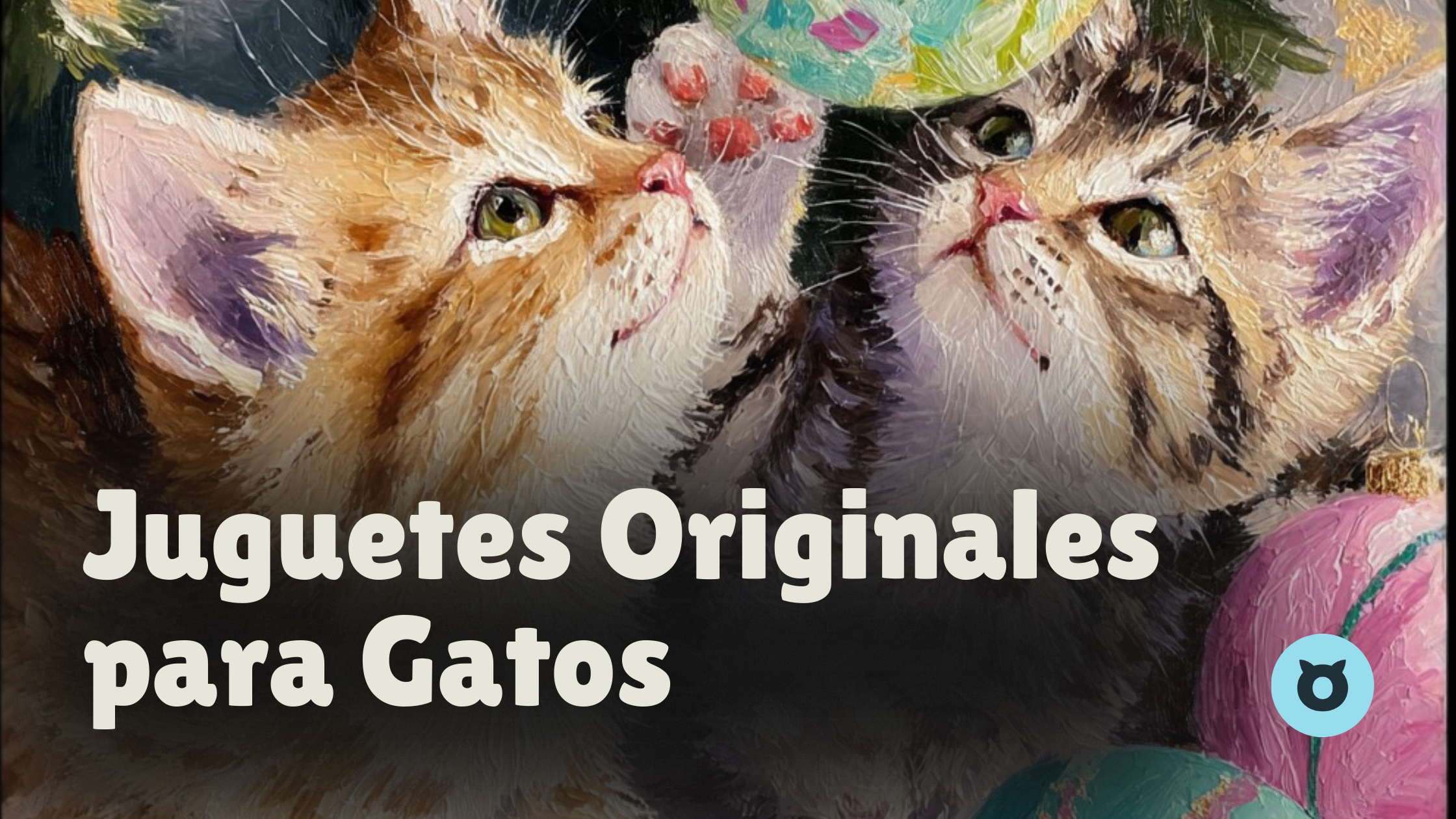 Juguetes Originales para Gatos: Un Enfoque Educativo para Elegir lo Mejor